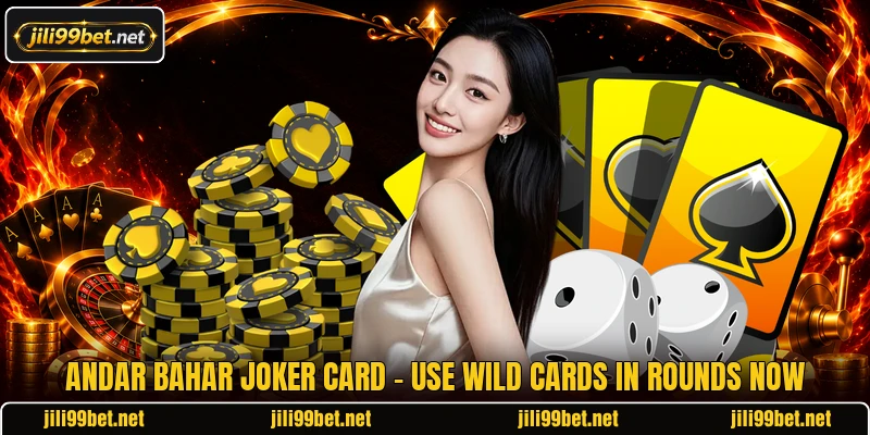 Andar Bahar Joker Card - Use Wild Cards In Rounds Now