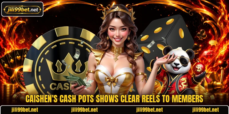 Caishen's Cash Pots shows clear reels to members Caishen's Cash Pots shows clear reels to members