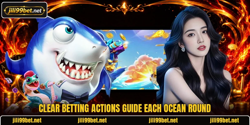 Clear betting actions guide each ocean round