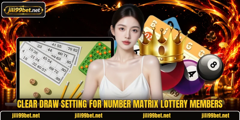 Clear draw setting for Number Matrix Lottery members Clear draw setting for Number Matrix Lottery members