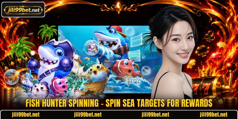 Fish Hunter Spinning - Spin Sea Targets For Rewards