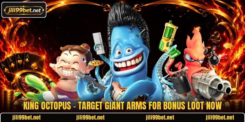 King Octopus - Target Giant Arms For Bonus Loot Now