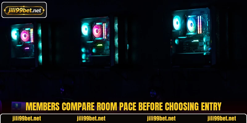 Members compare room pace before choosing entry Members compare room pace before choosing entry