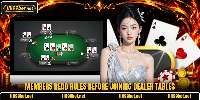 Members read rules before joining dealer tables Members read rules before joining dealer tables