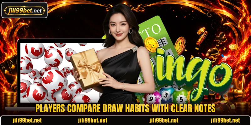 Players compare draw habits with clear notes Players compare draw habits with clear notes