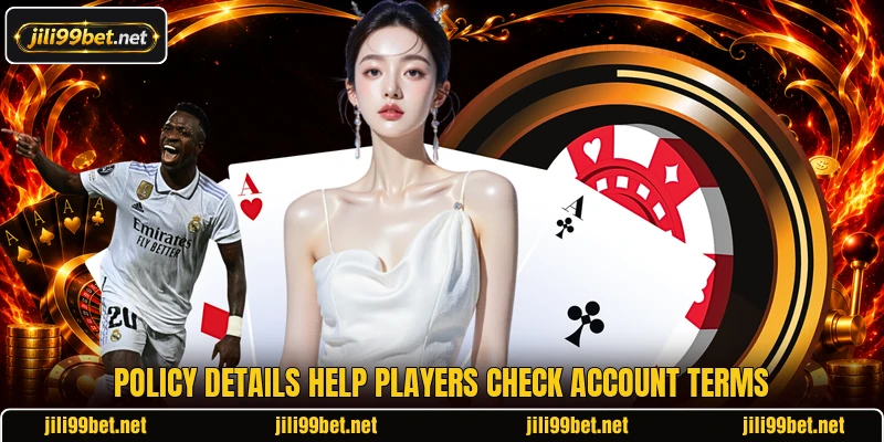 Policy details help players check account terms