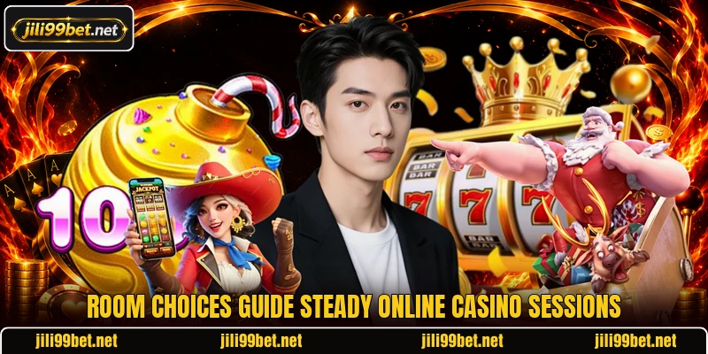 Room choices guide steady online casino sessions Room choices guide steady online casino sessions