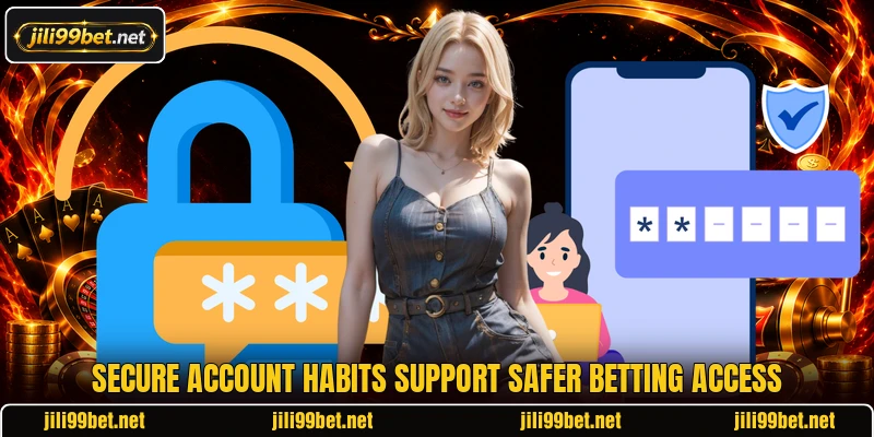 Secure account habits support safer betting access