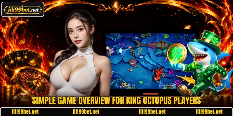 Simple game overview for King Octopus players