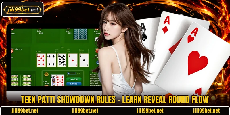 Teen Patti Showdown Rules - Learn Reveal Round Flow